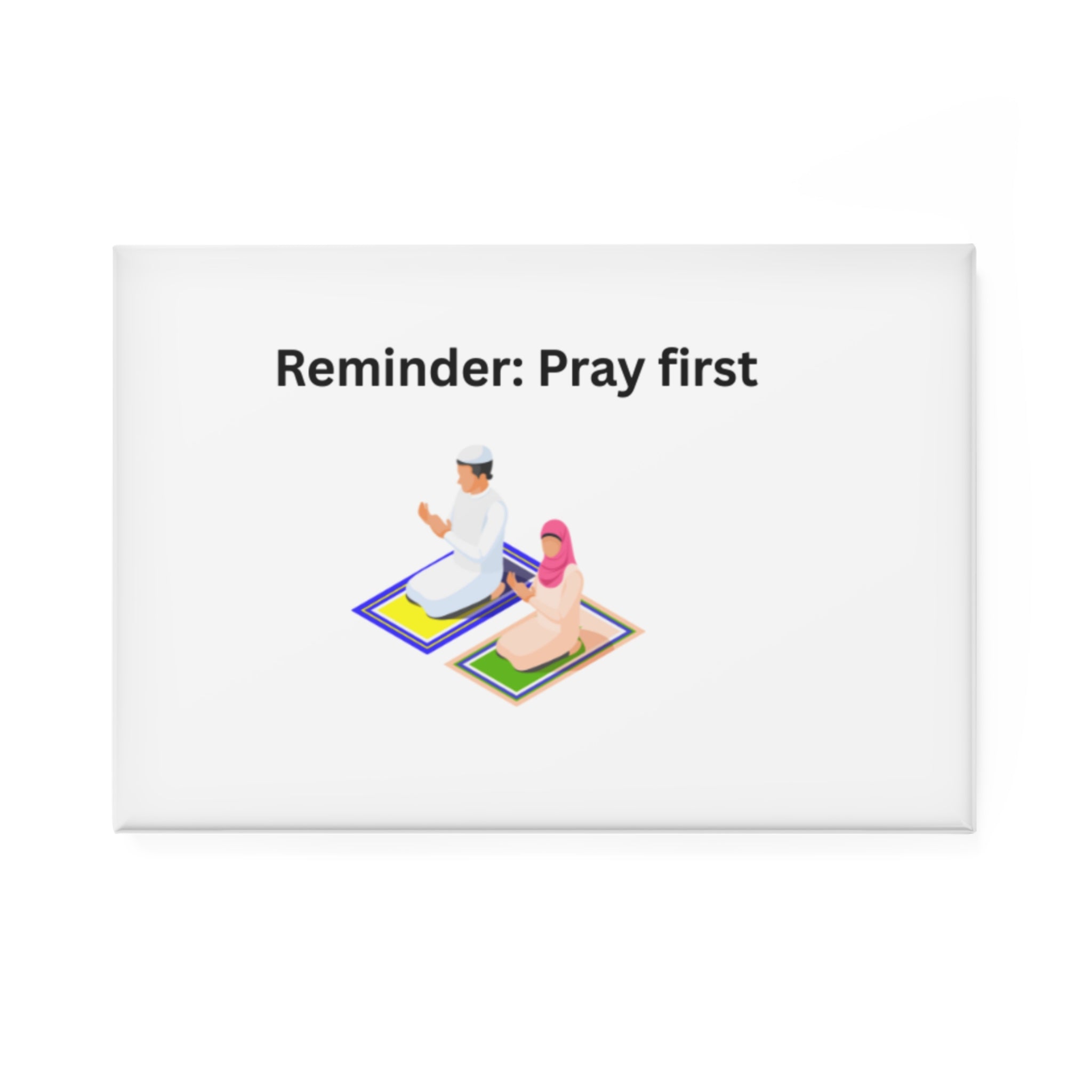 Reminder: Pray First Rectangle Magnet – Islamic Prayer Reminder Refrigerator Magnet